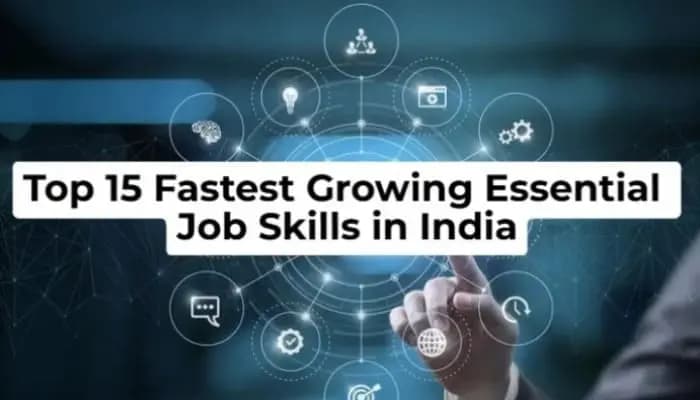 Top 15 Fastest Growing Essential Job Skills in India, 2025 Report