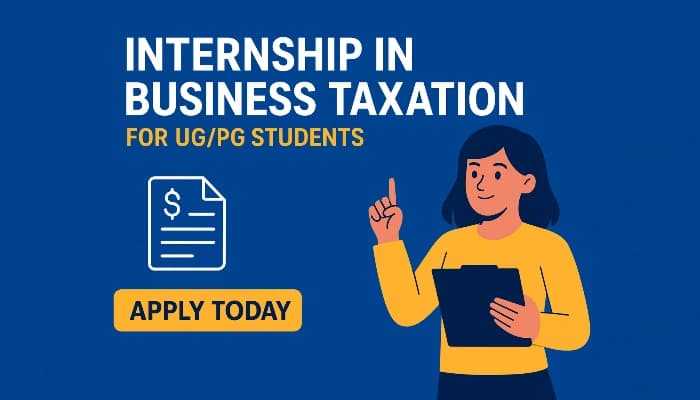 Internship in Business Taxation for UGPG Students Apply Today